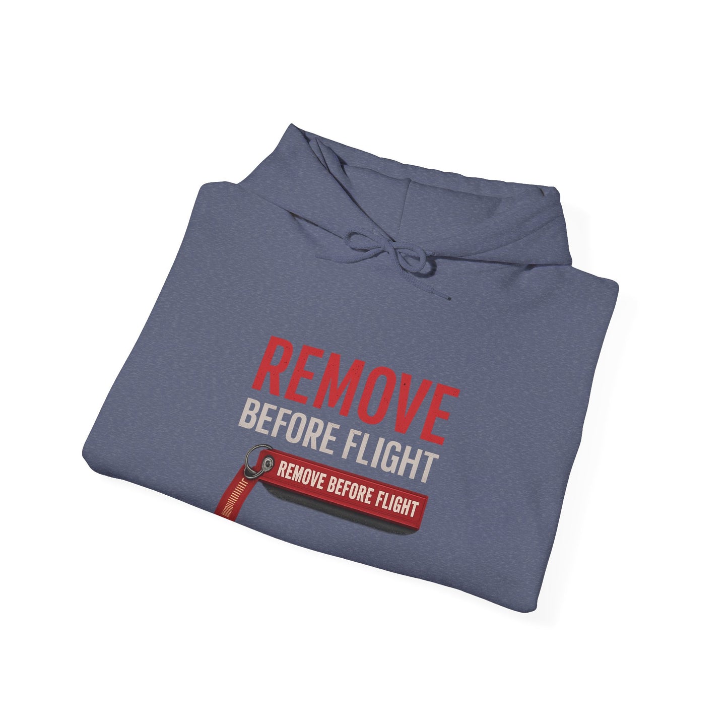 REMOVE BEFORE FLIGHT Hoodie - Aviation Apparel