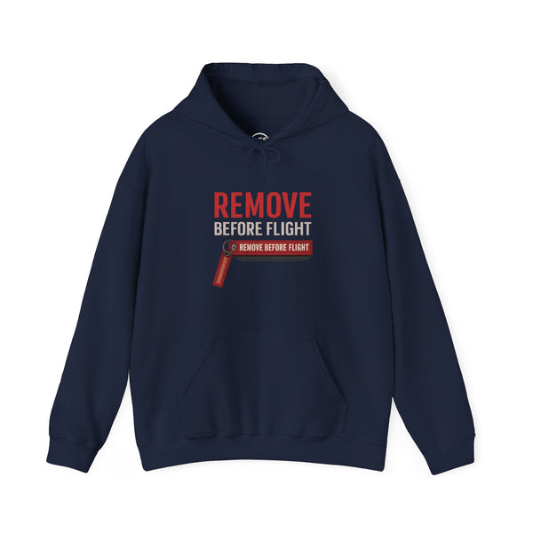 REMOVE BEFORE FLIGHT Hoodie - Aviation Apparel